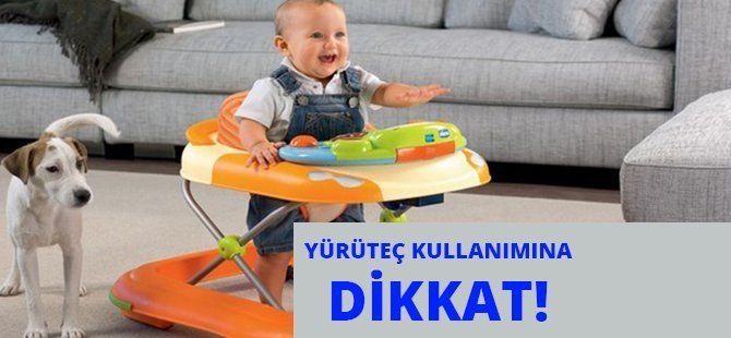 Bebeklerde yürüteç kullanımına dikkat