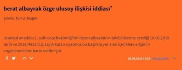 Ekşi Sözlükte yeralan Berat Albayrak-Özge Ulusoy başlığı mahkeme kararıyla kaldırıldı