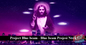 Project Blue beam - Blue beam Projesi Nedir?