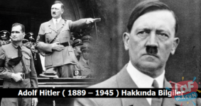 Adolf Hitler ( 1889 – 1945 ) Hakkında Bilgiler