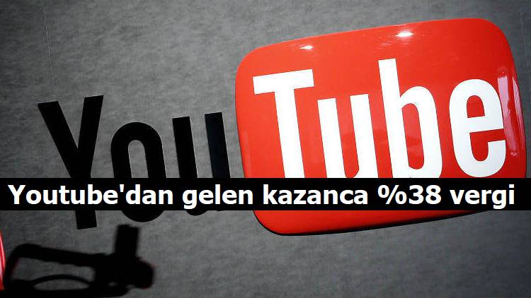 Youtube'dan gelen kazanca %38 vergi
