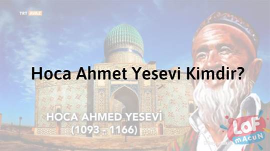 Hoca Ahmet Yesevi Kimdir?