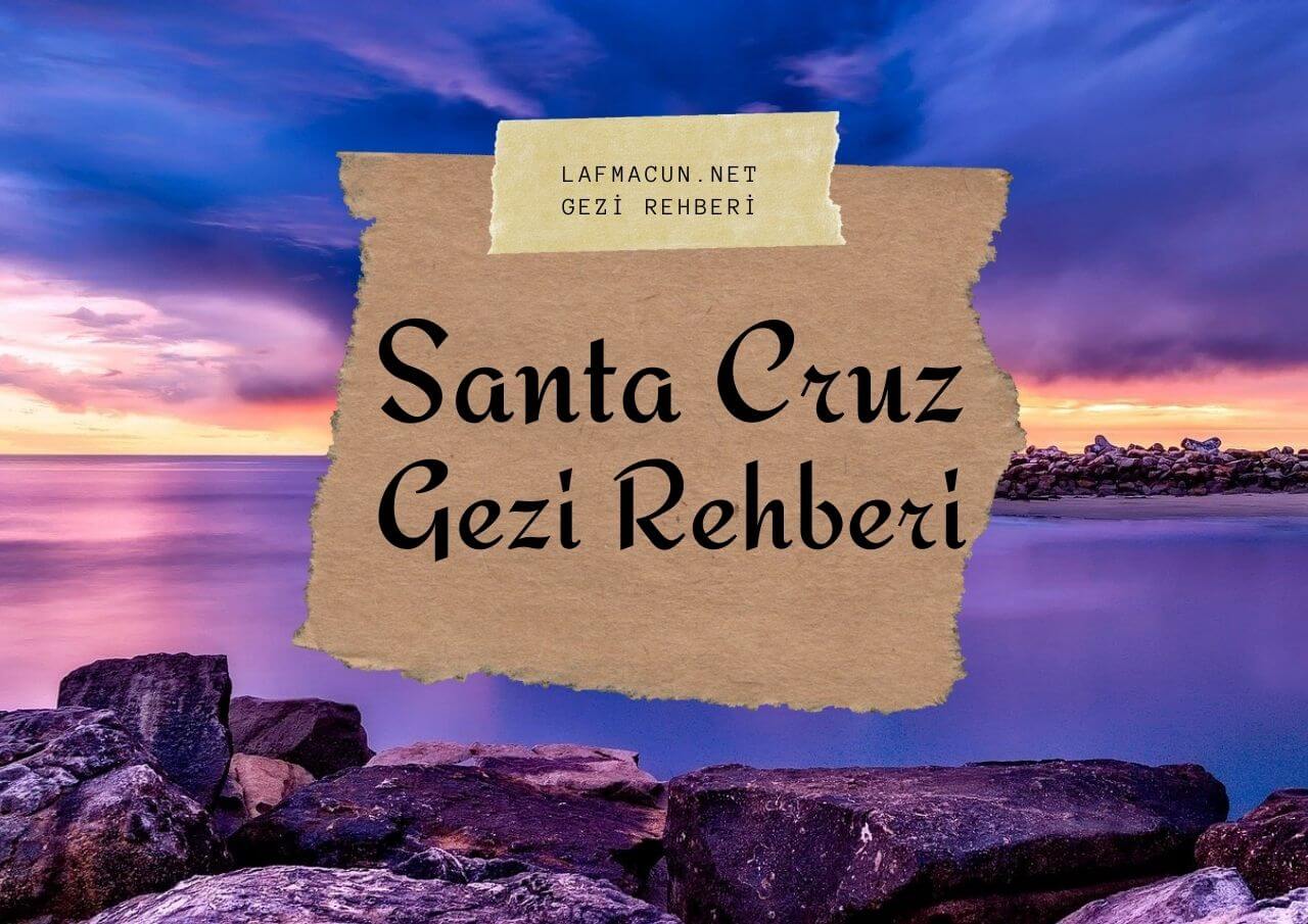 Santa Cruz Gezi Rehberi