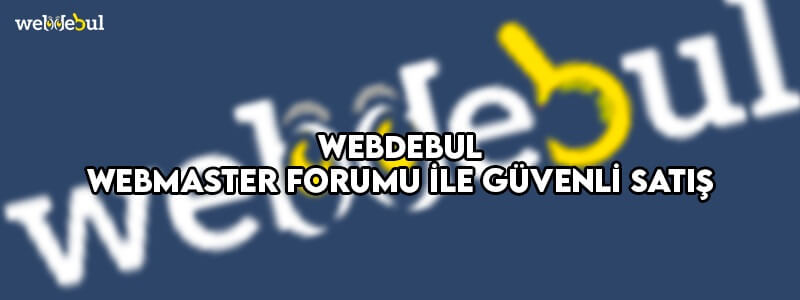 Webdebul Webmaster Forumu