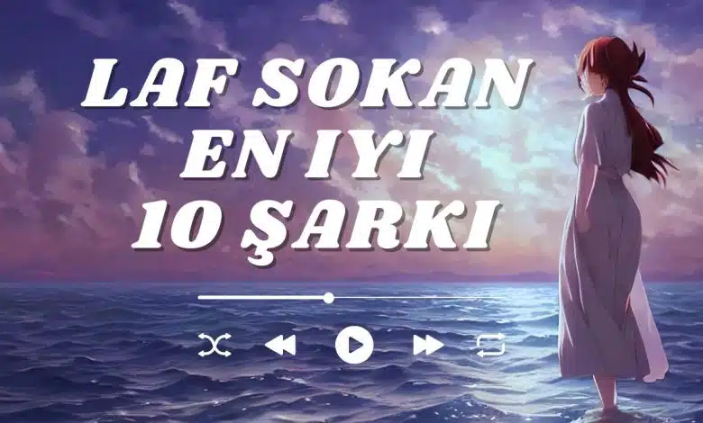 Laf sokan en iyi 10 şarkı 1 atarlı şarkılar
