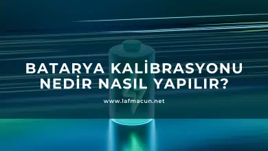 Batarya Kalibrasyonu Nedir Nasıl Yapılır? 1 Batarya Kalibrasyonu