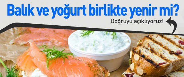 Balıkla süt ürünü tüketilmez.