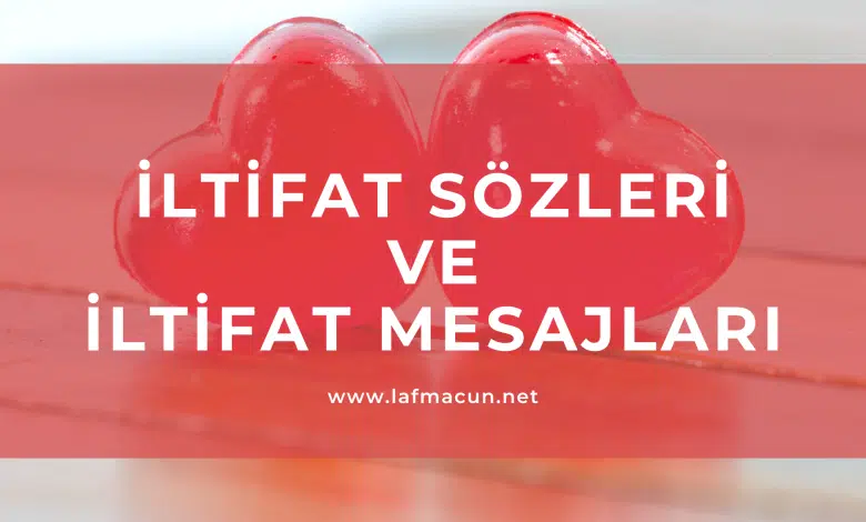 İltifat Sözleri ve İltifat Mesajları 1 İltifat Sözleri ve İltifat Mesajları