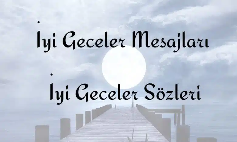 İyi Geceler Mesajları – İyi Geceler Sözleri 1 İyi Geceler Mesajları