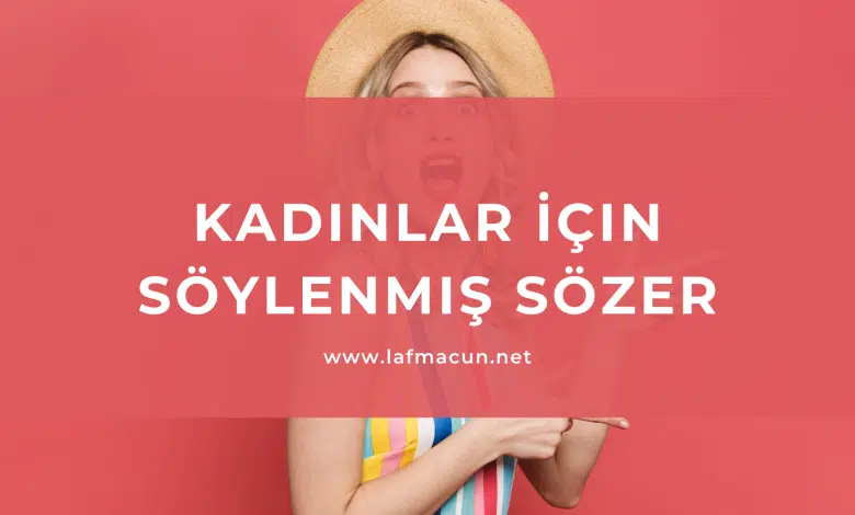 Kadınlar İçin Söylenmiş Sözer 1 Kadınlar İçin Söylenmiş Sözer