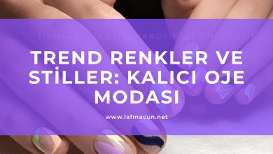 Trend Renkler ve Stiller: Kalıcı Oje Modası