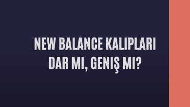New Balance Kalıpları Dar mı, Geniş mi?