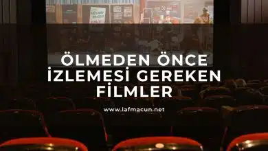 Ölmeden Önce İzlemesi Gereken filmler