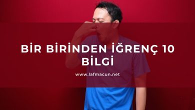 Bir Birinden İğrenç 10 Bilgi