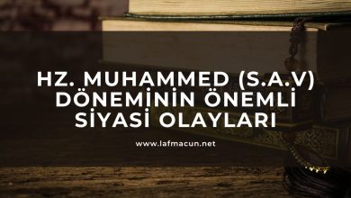 Hz. Muhammed (S.A.V) Döneminin Önemli Siyasi Olayları 4 Hz. Muhammed (S.A.V) Döneminin Önemli Siyasi Olayları