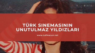 Türk Sinemasının Unutulmaz Yıldızları