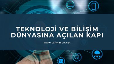 Teknoloji ve Bilişim Dünyasına Açılan Kapı 6 Teknoloji ve Bilişim Dünyasına Açılan Kapı