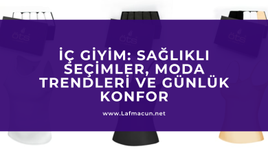 İç Giyim: Sağlıklı Seçimler, Moda Trendleri ve Günlük Konfor