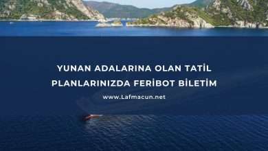 Yunan Adalarına Olan Tatil Planlarınızda Feribot Biletim 24 Yunan Adalarına Olan Tatil Planlarınızda Feribot Biletim