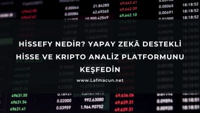Hissefy Nedir? Yapay Zekâ Destekli Hisse ve Kripto Analiz Platformunu Keşfedin