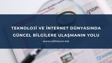 Teknoloji Ve İnternet Dünyasında Güncel Bilgilere Ulaşmanın Yolu